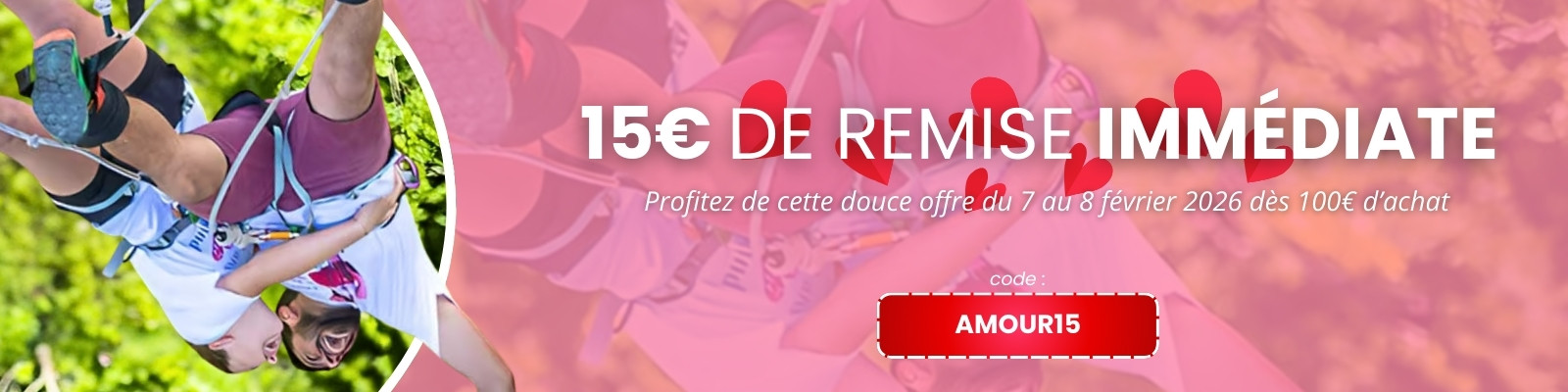 Saint Valentin 2026 - 15 € de remise
